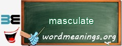 WordMeaning blackboard for masculate